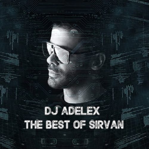 Dj Adelex – The Best Os Sirvan